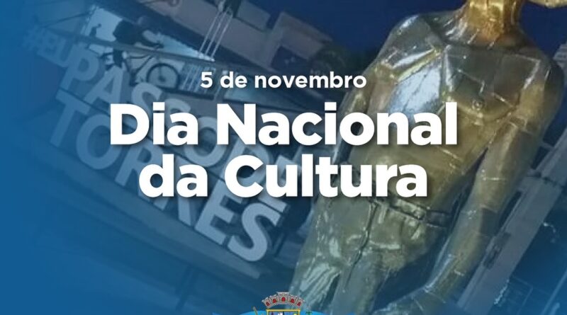 Hoje, 5 de novembro, celebramos o Dia Nacional da Cultura!