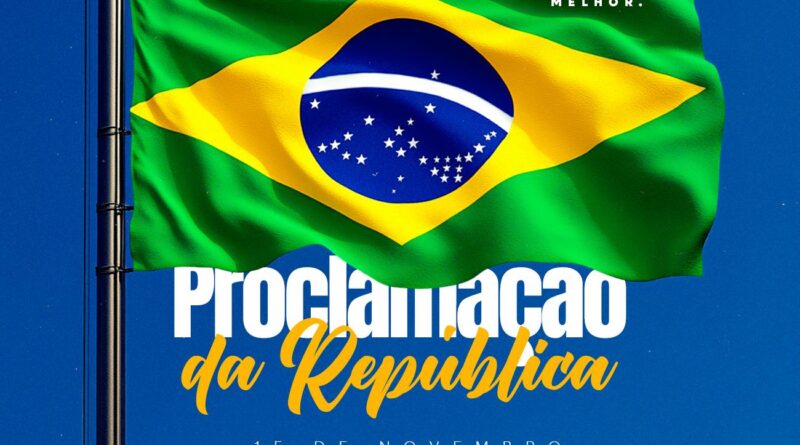 “15 de Novembro – Proclamação da República”